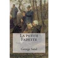 La Petite Fadette by Sand, George; Ballin, M. G. - Ph., 9781508551232