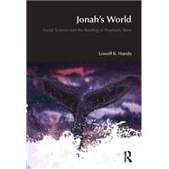 Jonah's World: Social Science and the Reading of Prophetic Story by Handy,Lowell K., 9781845531232