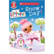Scholastic Reader Level 2: Lalaloopsy: Snow Day! by Simon, Jenne; Hill, Prescott, 9780545581233