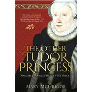 The Other Tudor Princess by McGrigor, Mary, 9780750961233