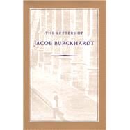 The Letters of Jacob Burckhardt by Dru, Alexander, 9780865971233