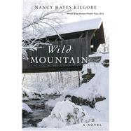 Wild Mountain by Kilgore, Nancy, 9780998701233