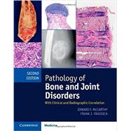 Pathology of Bone and Joint Disorders With Clinical and Radiographic Correlation by McCarthy, Edward F., M.D.; Frassica, Frank J., M.D., 9781107041233