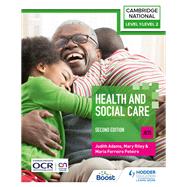 Level 1/Level 2 Cambridge National in Health & Social Care (J835): Second Edition by Mary Riley; Judith Adams; Maria Ferreiro Peteiro, 9781398351233