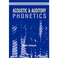 Acoustic and Auditory Phonetics, 2nd Edition by Keith Johnson (University of California, Berkeley), 9781405101233