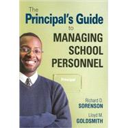 The Principal's Guide to Managing School Personnel by Richard D. Sorenson, 9781412961233