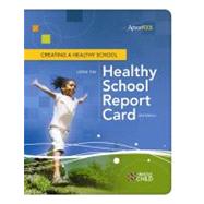 Creating a Healthy School Using the Healthy School Report Card : An ASCD Action Tool, 2nd Edition by Lohrmann, David K., 9781416611233