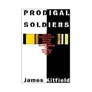 Prodigal Soldiers by Kitfield, James, 9781574881233