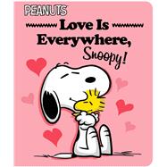 Love Is Everywhere, Snoopy! by Schulz, Charles  M.; Gallo, Tina; Jeralds, Scott, 9781665961233