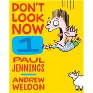 Don't Look Now 1 by Jennings, Paul; Weldon, Andrew, 9781743311233