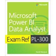 Exam Ref PL-300 Power BI Data Analyst by Maslyuk, Daniil, 9780137901234