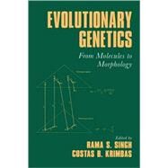 Evolutionary Genetics: From Molecules to Morphology by Edited by Rama S. Singh , Costas B. Krimbas, 9780521571234
