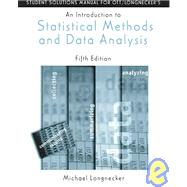 Student Solutions Manual for Introduction to Statistical Methods and Data Analysis by Ott, R. Lyman; Longnecker, Micheal T., 9780534371234