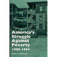 America's Struggle Against Poverty, 1900-1994 by Patterson, James T., 9780674031234