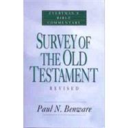 Survey of the Old Testament- Everyman's Bible Commentary by Benware, Paul N. N., 9780802421234