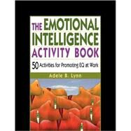 The Emotional Intelligence Activity Book by Lynn, Adele B., 9780814471234