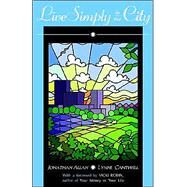Live Simply in the City by Allan, Jonathan; Cantwell, Lynne; Robin, Vicki, 9780972711234
