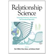 Relationship Science by Gillath, Omri; Adams, Glenn; Kunkel, Adrianne, 9781433811234