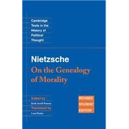 Nietzsche: 'On the Genealogy of Morality' and Other Writings Student Edition by Edited by Keith Ansell-Pearson , Translated by Carol Diethe , Friedrich Nietzsche, 9780521871235