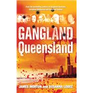 Gangland Queensland by Morton, James; Lobez, Susanna, 9780522861235