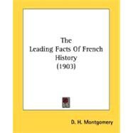 The Leading Facts Of French History by Montgomery, D. H., 9780548771235