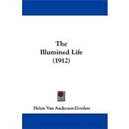 The Illumined Life by Van Anderson-gordon, Helen, 9781104431235