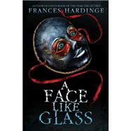 A Face Like Glass by Hardinge, Frances, 9781419731235