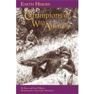 Champions of Wild Animals by Malnor, Carol L., 9781584691235