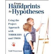 From Handprints to Hypotheses by Wanerman, Todd; Edwards, Carolyn Pope, 9781605541235