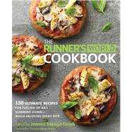 The Runner's World Cookbook 150 Ultimate Recipes for Fueling Up and Slimming Down--While Enjoying Every Bite by Golub, Joanna Sayago; Editors of Runner's World Maga; Editors of Runner's World Maga, 9781623361235