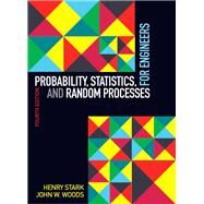 Probability, Statistics, and Random Processes for Engineers by Stark, Henry; Woods, John, 9780132311236