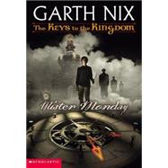 The Keys to the Kingdom #1: Mister Monday by Nix, Garth, 9780439551236