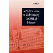 A Practical Guide to Understanding the Nmr of Polymers by Mirau, Peter A., 9780471371236