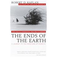 The Ends of the Earth by KAPLAN, ROBERT D., 9780679751236