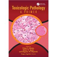 Toxicologic Pathology by Pritam S. Sahota, Robert H. Spaet, Zbigniew W. Wojcinski, 9781003821236
