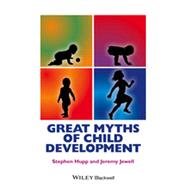 Great Myths of Child Development by Hupp, Stephen; Jewell, Jeremy D., 9781118521236