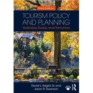 Tourism Policy and Planning: Yesterday, Today, and Tomorrow by Edgell Sr; David L., 9781138491236
