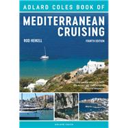 The Adlard Coles Book of Mediterranean Cruising by Heikell, Rod, 9781472951236