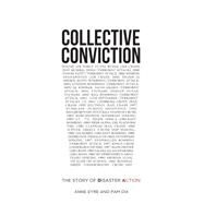 Collective Conviction The Story of Disaster Action by Eyre, Anne; Dix, Pam, 9781781381236