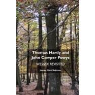 Thomas Hardy and John Cowper Powys: Wessex Revisited by Robinson, Jeremy Mark, 9781861711236