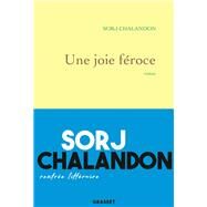 Une joie froce by Sorj Chalandon, 9782246821236