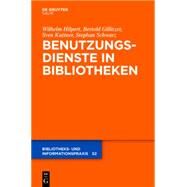 Benutzungsdienste in Bibliotheken by Hilpert, Wilhelm; Gillitzer, Bertold; Kuttner, Sven; Schwarz, Stephan, 9783110301236