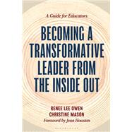 Becoming a Transformative Leader from the Inside Out by Renee Owen; Christine Mason, 9798881801236