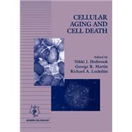 Cellular Aging and Cell Death by Holbrook, Nikki J.; Martin, George R.; Lockshin, Richard A., 9780471121237