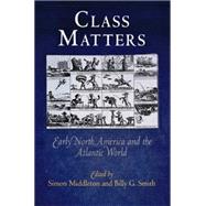 Class Matters by Middleton, Simon; Smith, Billy G., 9780812221237