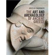 The Art and Archaeology of Ancient Greece by Barringer, Judith M., 9781107001237