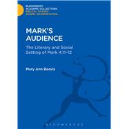Mark's Audience The Literary and Social Setting of Mark 4.11-12 by Beavis, Mary Ann, 9781474231237