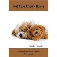Pet Care Know-how's by Naismith, Timothy, 9781505601237
