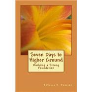 Seven Days to Higher Ground by Benston, Rebecca Ann, 9781523351237