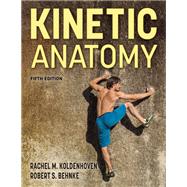 Kinetic Anatomy by Rachel M. Koldenhoven; Robert S. Behnke, 9781718241237